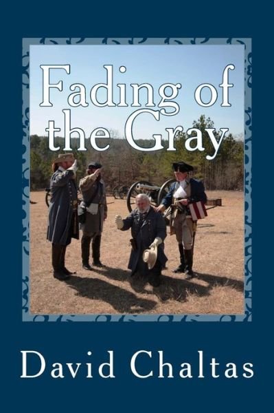 Cover for David Chaltas · Fading of the Gray (Paperback Book) (2013)