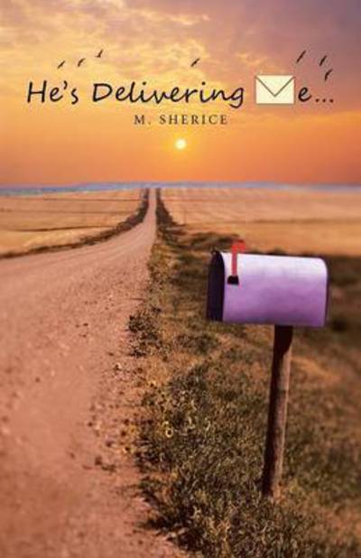 Cover for M Sherice · He's Delivering Me... (Paperback Book) (2014)