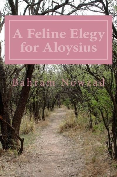Cover for Bahram Nowzad · A Feline Elegy for Aloysius (Paperback Bog) (2013)