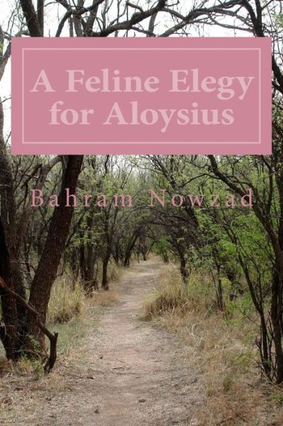 Cover for Bahram Nowzad · A Feline Elegy for Aloysius (Paperback Book) (2013)