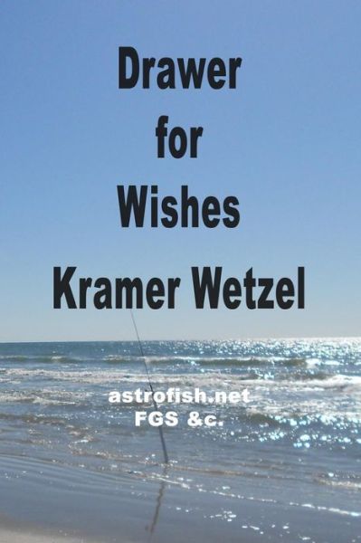 Cover for Kramer Wetzel Fgs · Drawer for Wishes: an Astrofish.net Curation (Paperback Book) (2014)