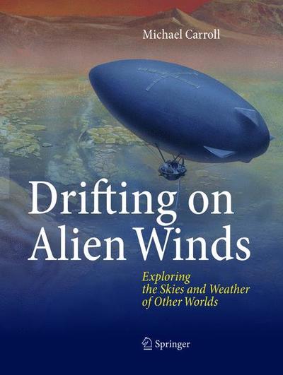 Cover for Michael Carroll · Drifting on Alien Winds: Exploring the Skies and Weather of Other Worlds (Paperback Book) [Softcover reprint of the original 1st ed. 2011 edition] (2019)