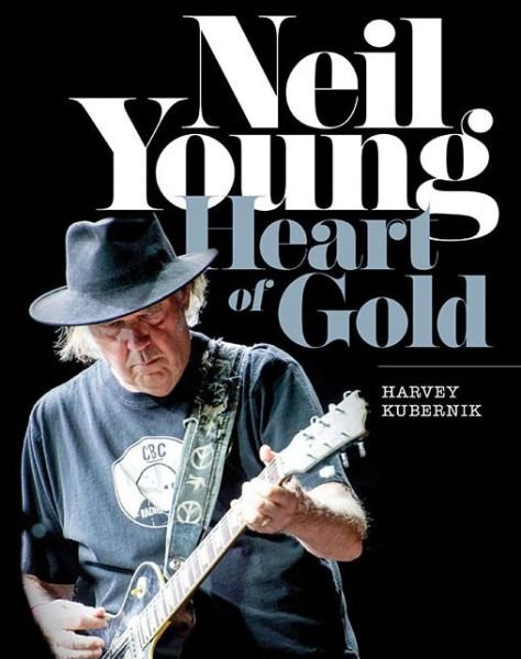 Cover for Harvey Kubernik · Neil Young: Heart of Gold (Innbunden bok) (2015)