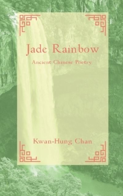 Cover for Kwan-hung Chan · Jade rainbow (Book) (2018)