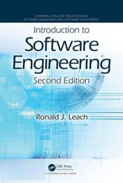 Cover for Leach, Ronald J. (Howard University, Washington, DC, USA) · Introduction to Software Engineering - Chapman &amp; Hall / CRC Innovations in Software Engineering and Software Development Series (Hardcover Book) (2016)