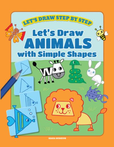 Cover for Kasia Dudziuk · Let's Draw Animals with Simple Shapes (Book) (2020)