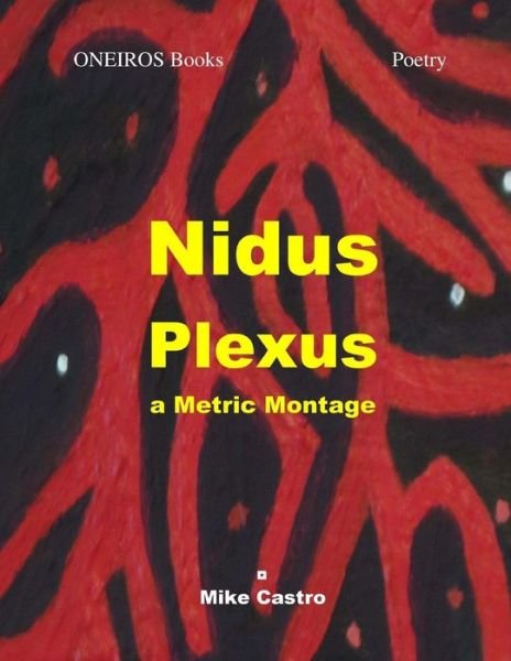 Nidus Plexus: a Metric Montage - Mpcastro - Books - Createspace - 9781500141271 - June 9, 2014