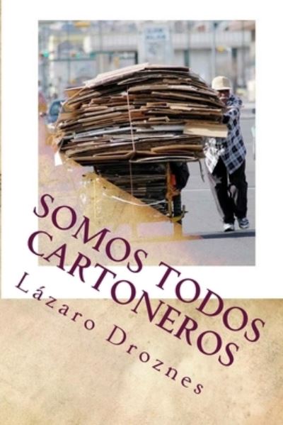 Cover for Lazaro Droznes · Somos todos cartoneros (Paperback Book) (2011)