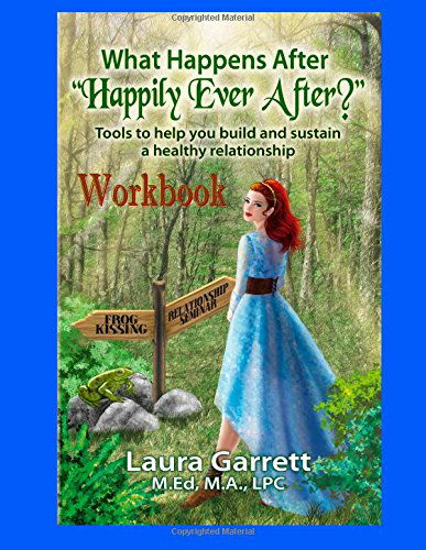 Cover for Laura Garrett · What Happens After Happily Every After Workbook: Tools to Help You Build and Sustain a Healthy Relationship (Paperback Book) [Workbook edition] (2014)