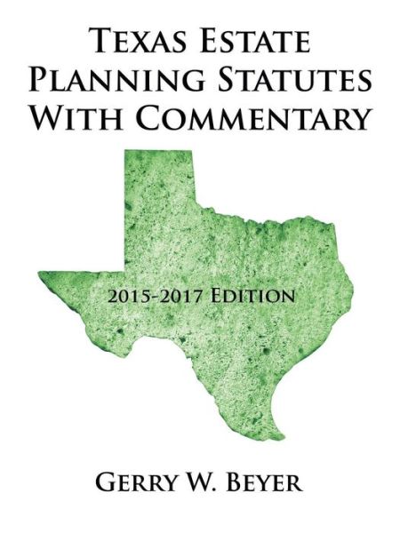 Cover for Gerry W Beyer · Texas Estate Planning Statutes with Commentary: 2015-2017 Edition (Taschenbuch) (2015)