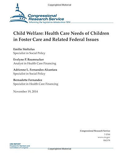 Cover for Congressional Research Service · Child Welfare: Health Care Needs of Children in Foster Care and Related Federal Issues (Crs Reports) (Paperback Book) [R42378 edition] (2014)