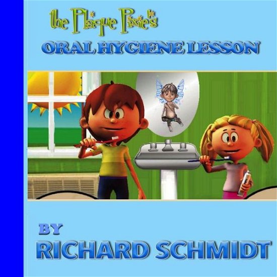 Cover for Richard Schmidt · The Plaque Pixie's Oral Hygiene Lesson (Paperback Book) (2015)