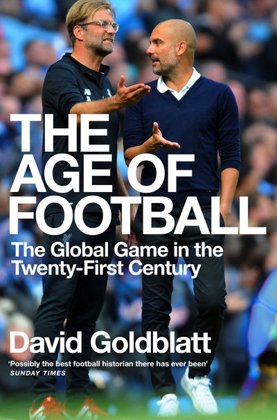 Cover for David Goldblatt · The Age of Football: The Global Game in the Twenty-first Century (Pocketbok) (2020)