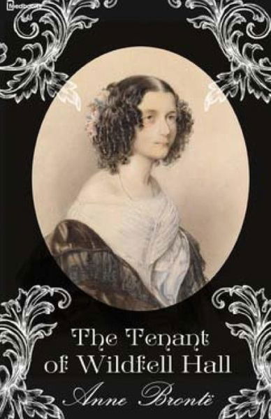 The Tenant of Wildfell Hall - Anne Bronte - Bøger - Createspace - 9781511523271 - 31. marts 2015