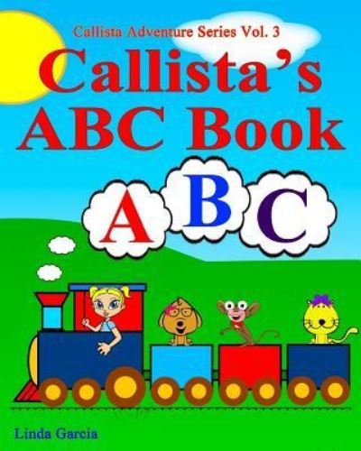 Cover for Linda Garcia · Callista's ABC Book (Paperback Book) (2015)