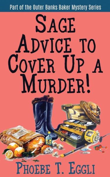 Cover for Phoebe T Eggli · Sage Advice to Cover Up a Murder! (Paperback Book) (2015)