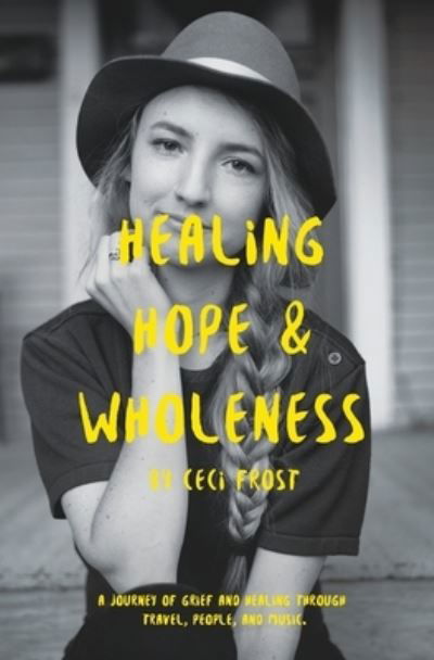 Cover for Ceci Frost · Healing, Hope, and Wholeness (Pocketbok) (2015)