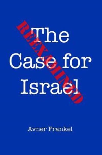 Cover for Avner Frankel · The Case for Israel Reexamined (Pocketbok) (2015)