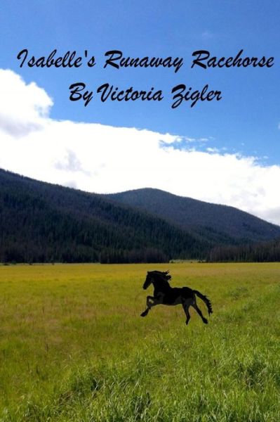 Cover for Victoria Zigler · Isabelle's Runaway Racehorse (Paperback Book) (2015)