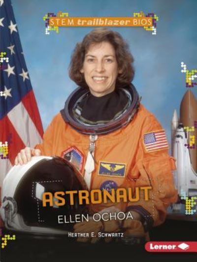 Cover for Heather E. Schwartz · Astronaut Ellen Ochoa (Buch) (2017)