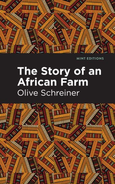 Cover for Olive Schreiner · The Story of an African Farm - Mint Editions (Hardcover Book) (2021)