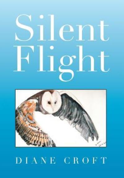 Cover for Diane Croft · Silent Flight (Hardcover Book) (2016)