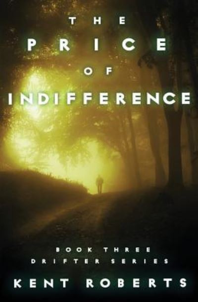 Cover for Kent Roberts · The Price of Indifference (Paperback Book) (2016)