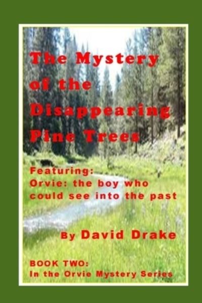 The Mystery of the Disappearing Pine Trees - David Drake - Książki - Independently Published - 9781520628271 - 17 lutego 2017