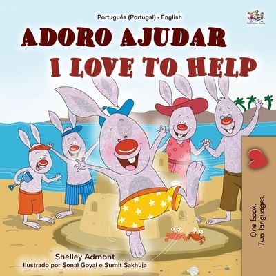 I Love to Help (Portuguese English Bilingual Children's Book - Portugal): European Portuguese - Portuguese English Bilingual Collection - Portugal - Shelley Admont - Livros - Kidkiddos Books Ltd. - 9781525933271 - 17 de agosto de 2020