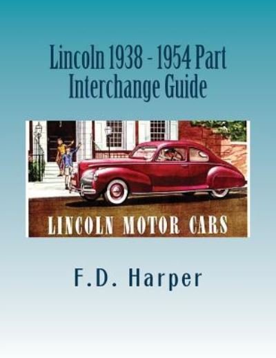 Cover for F D Harper · Lincoln 1938 - 1954 Part Interchange Guide (Paperback Book) (2016)