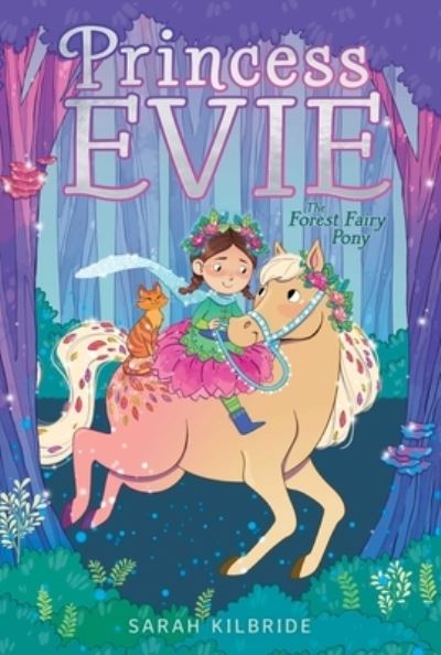 Cover for Sarah KilBride · The Forest Fairy Pony - Princess Evie (Paperback Book) (2021)