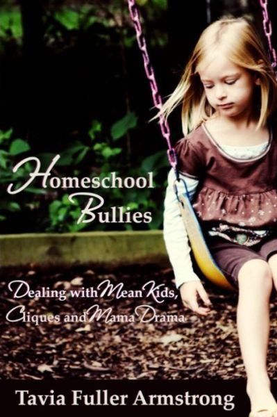 Cover for Tavia Fuller Armstrong · Homeschool Bullies (Pocketbok) (2016)
