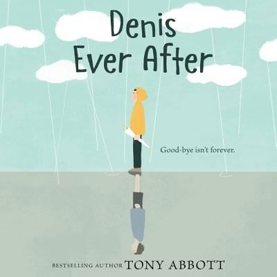 Denis Ever After - Tony Abbott - Music - Katherine Tegen Books - 9781538551271 - July 24, 2018