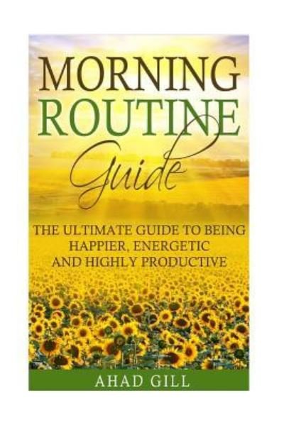 Cover for Ahad Gill · Morning Routine Guide (Paperback Bog) (2016)