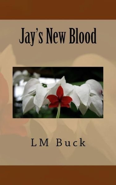 Cover for LM Buck · Jay's New Blood (Taschenbuch) (2016)