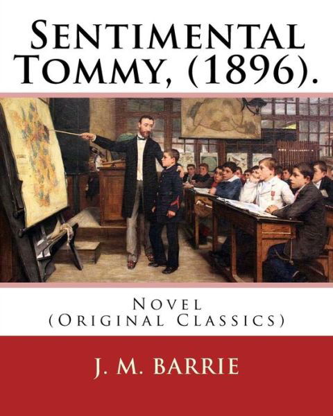Cover for James Matthew Barrie · Sentimental Tommy, (1896). By (Pocketbok) (2016)