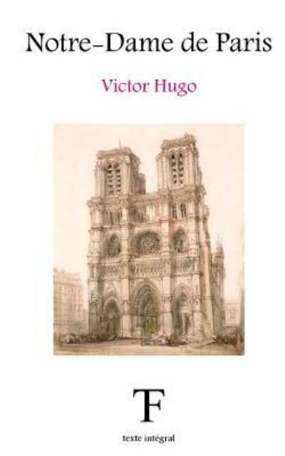 Notre-Dame de Paris - Victor Hugo - Livres - Createspace Independent Publishing Platf - 9781541249271 - 22 décembre 2016
