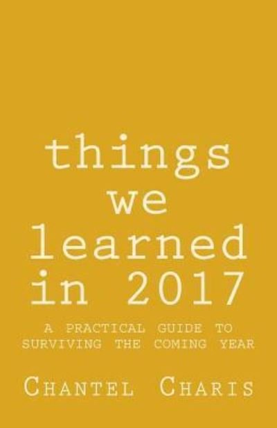 Chantel Charis · Things We Learned in 2017 (Taschenbuch) (2017)