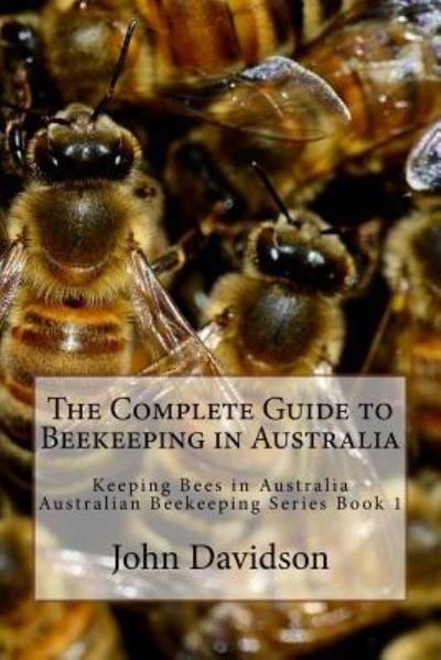 Cover for John Davidson · The Complete Guide to Beekeeping in Australia (Paperback Book) (2017)