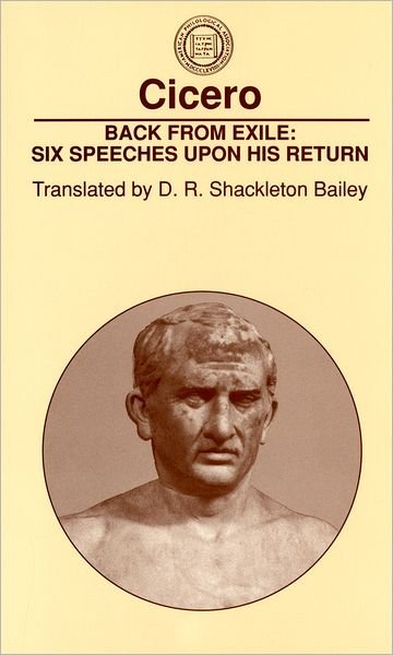 Cover for Cicero · Back From Exile: Six Speeches Upon His Return - Society for Classical Studies Classical Resources (Paperback Bog) (1991)