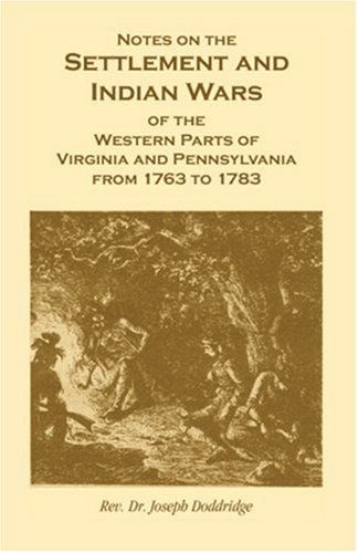 Cover for Joseph Doddridge · Notes on the Settlement and Indian Wars of the Western Parts of Virginia and Pennsylvania from 1763-1783 (Paperback Book) [Facsimile Reprint edition] (2009)