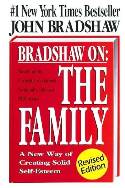 The Family: A New Way of Creating Solid Self-esteem - John Bradshaw - Books - Health Communications - 9781558744271 - April 1, 1990