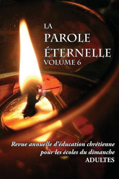 Cover for Dany Gomis · La Parole Eternelle (adultes), volume 6, Revue annuelle d'education chretienne pour les ecoles du dimanche (Pocketbok) (2016)