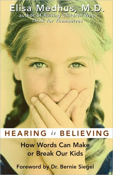 Cover for Elisa Medhus · Hearing is Believing: How Words Can Make or Break Our Children (Paperback Book) (2004)