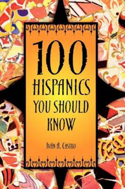 Cover for Ivan A. Castro · 100 Hispanics You Should Know (Hardcover Book) (2006)