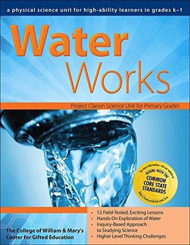 Cover for Clg Of William And Mary / Ctr Gift Ed · Water Works: A Physical Science Unit for High-Ability Learners in Grades K-1 (Paperback Bog) (2008)
