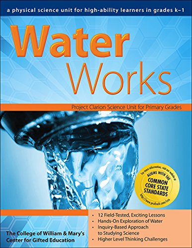 Cover for Clg Of William And Mary / Ctr Gift Ed · Water Works: A Physical Science Unit for High-Ability Learners in Grades K-1 (Paperback Book) (2008)