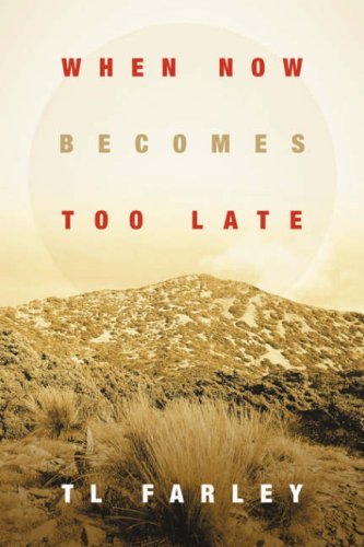 Cover for Tl Farley · When Now Becomes Too Late (Paperback Bog) (2004)