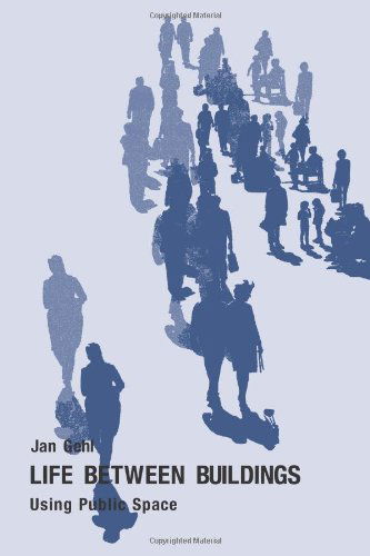 Cover for Jan Gehl · Life Between Buildings: Using Public Space (Paperback Bog) [6th Sixth Edition, Sixth Edition, Sixth edition] (2011)