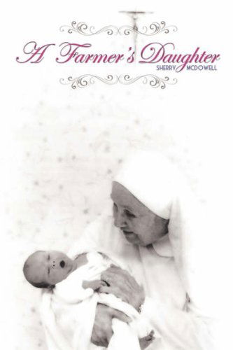Cover for Sherry Mcdowell · A Farmer's Daughter (Paperback Book) (2008)